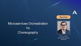 Orchestration vs Choreography of Microservices