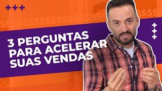  3 perguntas para fechar QUALQUER venda com FACILIDADE - Técnicas de Vendas