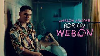 Marlon Arenas - Por Un Webon (Ella Ya Se Cansó) Video Oficial