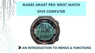 Mares Smart Pro Dive computer : Using the dive watch & intro to the menu and functions