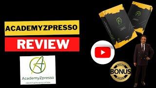 AcademyZpresso Review [DON'T GET THIS WITHOUT MY CUSTOM BONUSES]