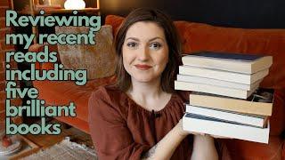 Reviewing my Recent Reads | Including 5 Brilliant Books!