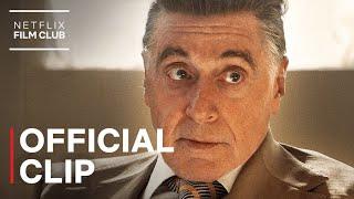 The Irishman - Al Pacino Says You're Late Clip | Netflix