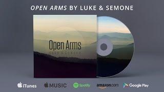 Open Arms by Luke & Semone - Promo Video