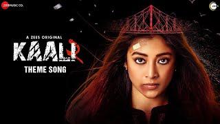 Kaali Theme Song - Kaali 2 | Paoli Dam & Chandan Roy Sanyal | Paloma M | Nabarun B | Rohan G