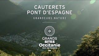Cauterets - Pont d'Espagne : grandeurs nature (Grand Site Occitanie)