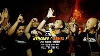 KENCENG (REMIX) - AA RAKA SIDAN (Official Music Video)