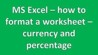 How to - Format a spreadsheet in Excel - Currency and Percentage