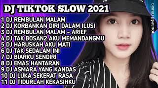 DJ TIKTOK SLOW 2021 - DJ REMBULAN MALAM - DJ KORBANKAN DIRI DALAM ILUSI - DJ REMBULAN MALAM ARIEF