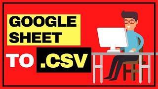 How to Convert Google Sheets to CSV