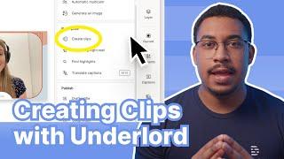 Make Clips in Just a Few Clicks with Underlord