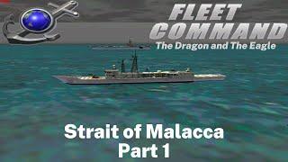 SCS Fleet Command C5 The Dragon and the Eagle E02 Strait of Malacca Part 1