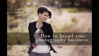 Photography Branding - How to be your own Brand!