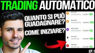 Come GUADAGNARE CON BOT DI TRADING AUTOMATICO: LA SVOLTA? │ Ep.1