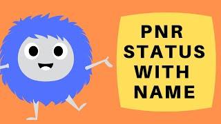 How to check PNR Status with Name 2019 [100% Working]