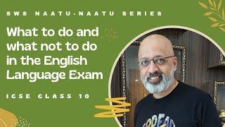 Your Guide to ICSE 10 English Language Exam | Do not make these mistakes | SWS | T S Sudhir