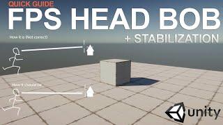 Unity Quick Guide - FPS Head Bob + Stabilization