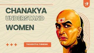 Chanakya's Secrets: Decoding Women's Behavior and Emotions