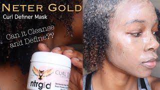 Cleanse + Define Curls!!| Neter Gold Curl Definer Hair Mask Review