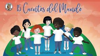 15 Cuentos del mundo | Audio cuentos infantiles