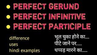 Perfect Participle vs perfect Gerund vs Perfect Infinitive in written and spoken English