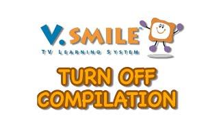V.Smile Turn Off Compilation
