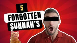 5 Forgotten Sunnahs Every Muslim Should Revive Today!