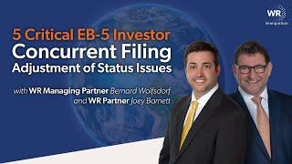 5 Critical EB-5 Investor Concurrent Filing Adjustment of Status Issues