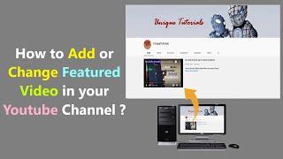 How to Add or Change Featured Video in your Youtube Channel ?