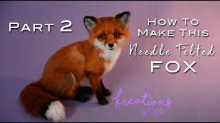 DIY Making A needle Felted Fox-- PART 2