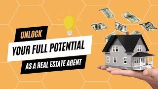 Unlock Your Full Potential as a Top Real Estate Agent: Proven Strategies and Tips