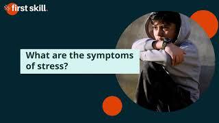 Symptoms of stress | Explained by an expert | firstskill.co | webinar #firstskill