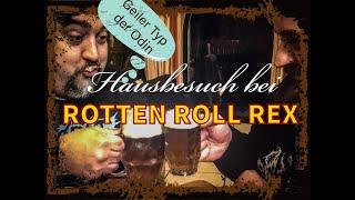 Hausbesuch bei Rotten Roll Rex