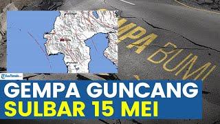 WASPADA GEMPA BARU SAJA GUNCANG SULAWESI BARAT 15 MEI 2024, INFO BMKG BERPUSAT DI MAMASA