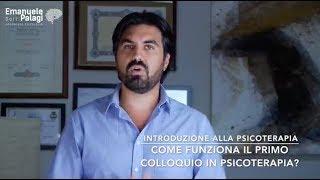 Introduzione alla psicoterapia   "Come funziona il primo colloquio in psicoterapia?"