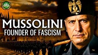 Mussolini - The Founder of Fascism Documentary