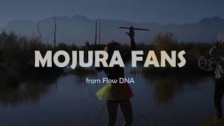 Mojura Fans by Flow DNA
