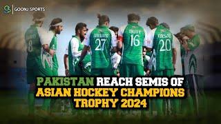 PAKISTAN REACH SEMIS OF ASIAN HOCKEY CHAMPIONS TROPHY 2024 | Goonj Sports