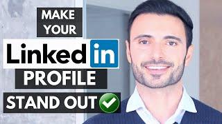 How to Use LinkedIn and Make Your LinkedIn Profile Stand Out - 7 BEST LinkedIn Tips