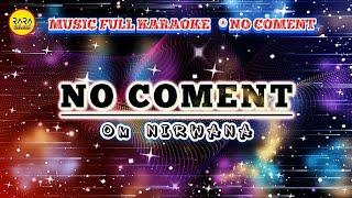 No COMENT - Full musik karaoke @raratorrez83