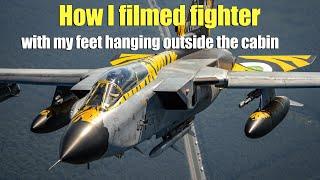 How I filmed fighter with my feet hanging outside the cabin