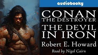 Conan The Destroyer: The Devil in Iron by Robert E. Howard, Fantasy Adventure Audiobooks Full Length