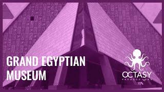 Grand Egyptian Museum by Octasy's lenses