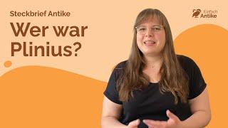 Wer war Plinius? – Steckbrief Antike – Einfach Antike