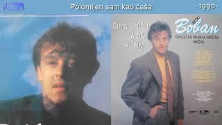 Boban Zdravkovic - Polomljen sam kao casa - (Audio 1990)