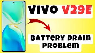 Vivo V29e Battery Drain Problem || Solutions of battery drain issues || Battery drain problems solve