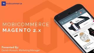 Learn to build Android & iOS apps on Magento 2 platform with Mobicommerce