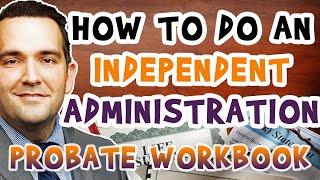 The Probate Process for an Independent Administration - Probate Workbook #3