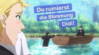 Hahaha, du ruinierst die Stimmung, Didi~