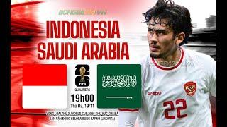 Trực Tiếp Indonesia vs Saudi Arabia 19h00 ngày 19/11 | Live Indonesia vs Arab Saudi